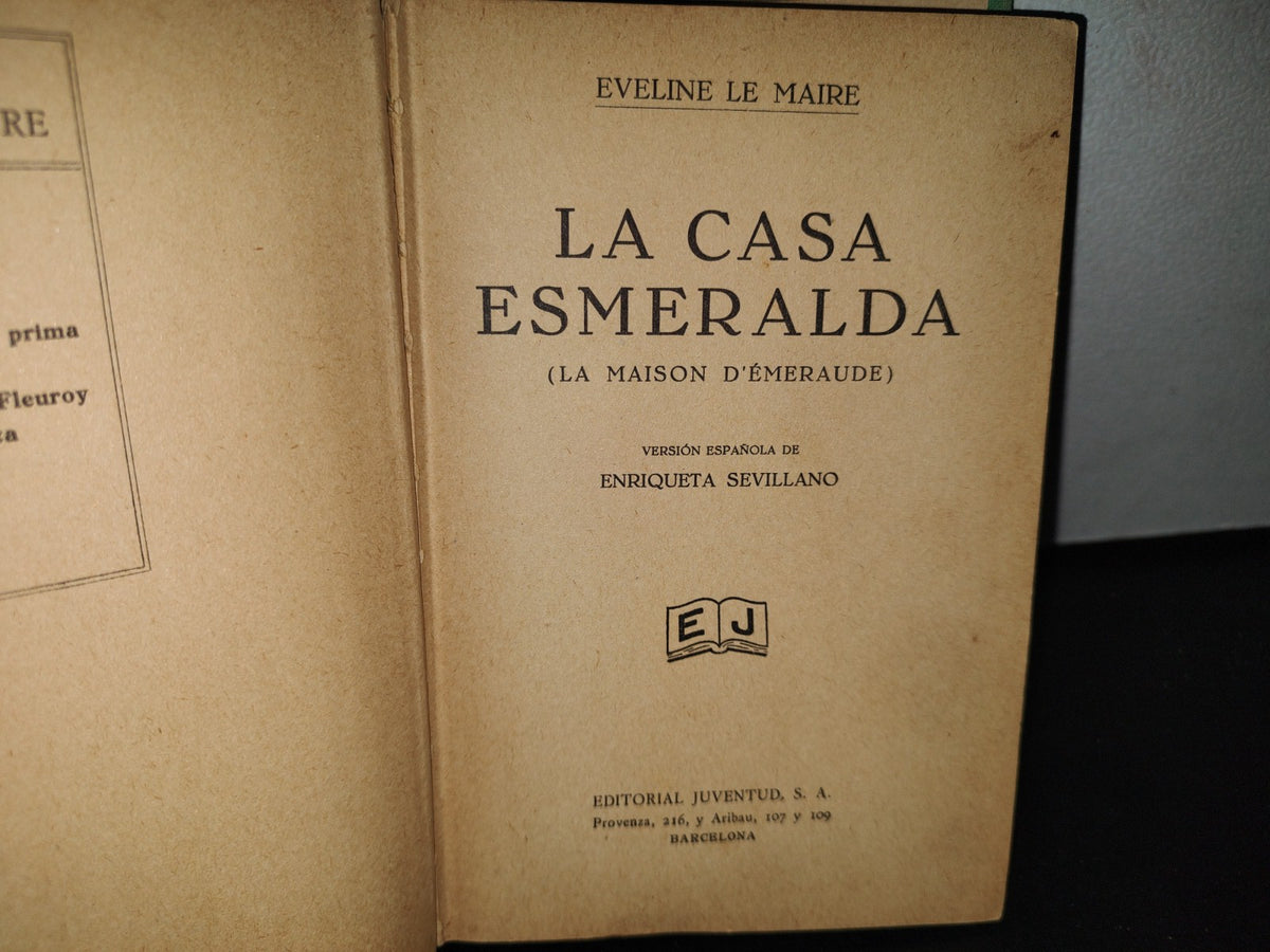60- La Casa Esmeralda - Eveline Le Maire - Editorial Juventud. Primera Edición 1930