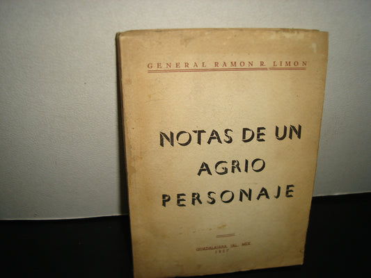 168- General Ramón R. Limón. Notas De Un Agrio Personaje - Editorial "Gráfica" 1957