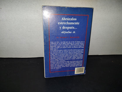 199- Abrázalos Estrechamente Y Después... Déjalos Ir - Dr. Richard C. Robertiello