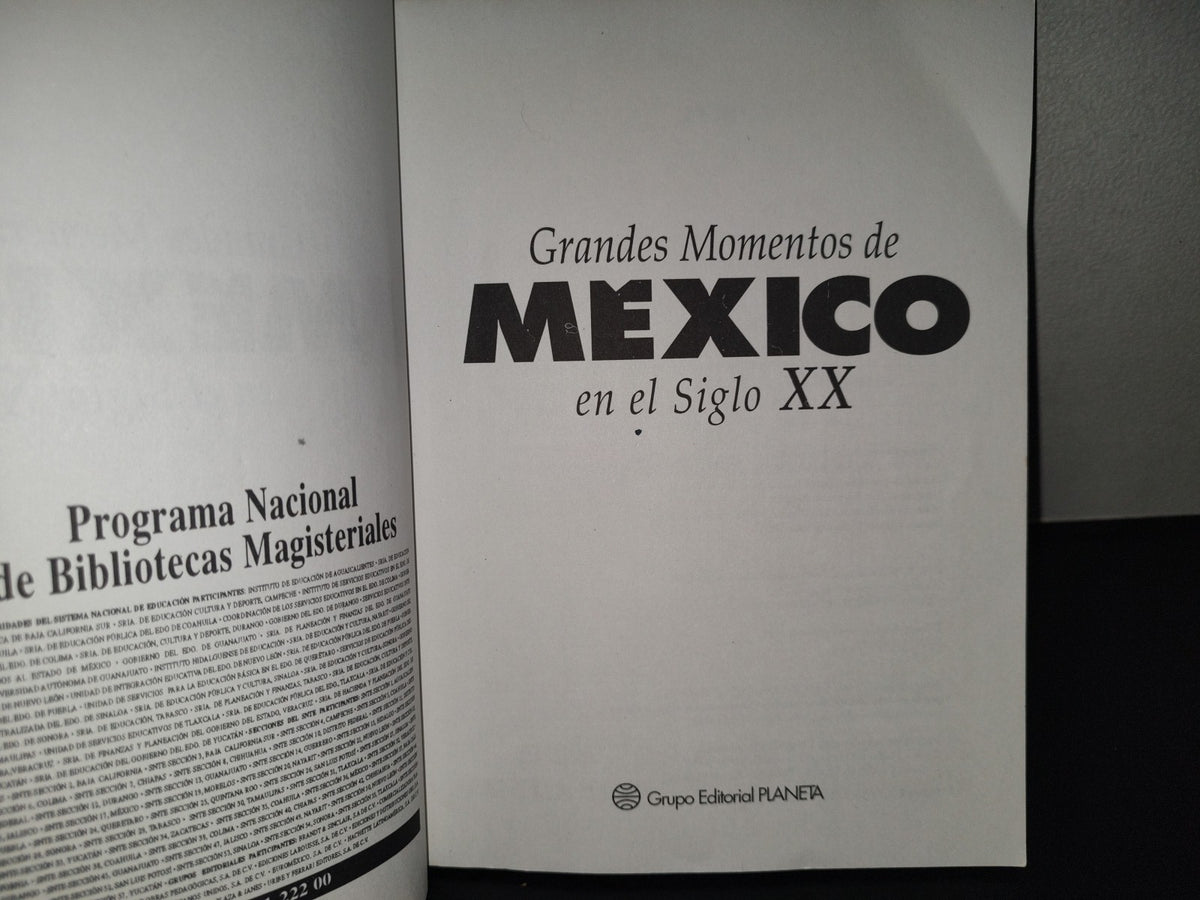 201- Grandes Momentos De México En El Siglo XX - Grupo Editorial Planeta, Primera Edición 1998