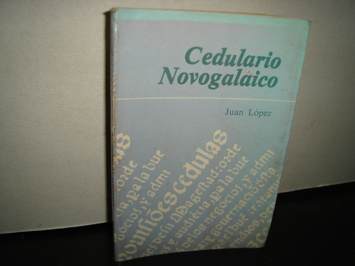 169- Cedulario Novogalaico - Juan López - Primera Edición 1981