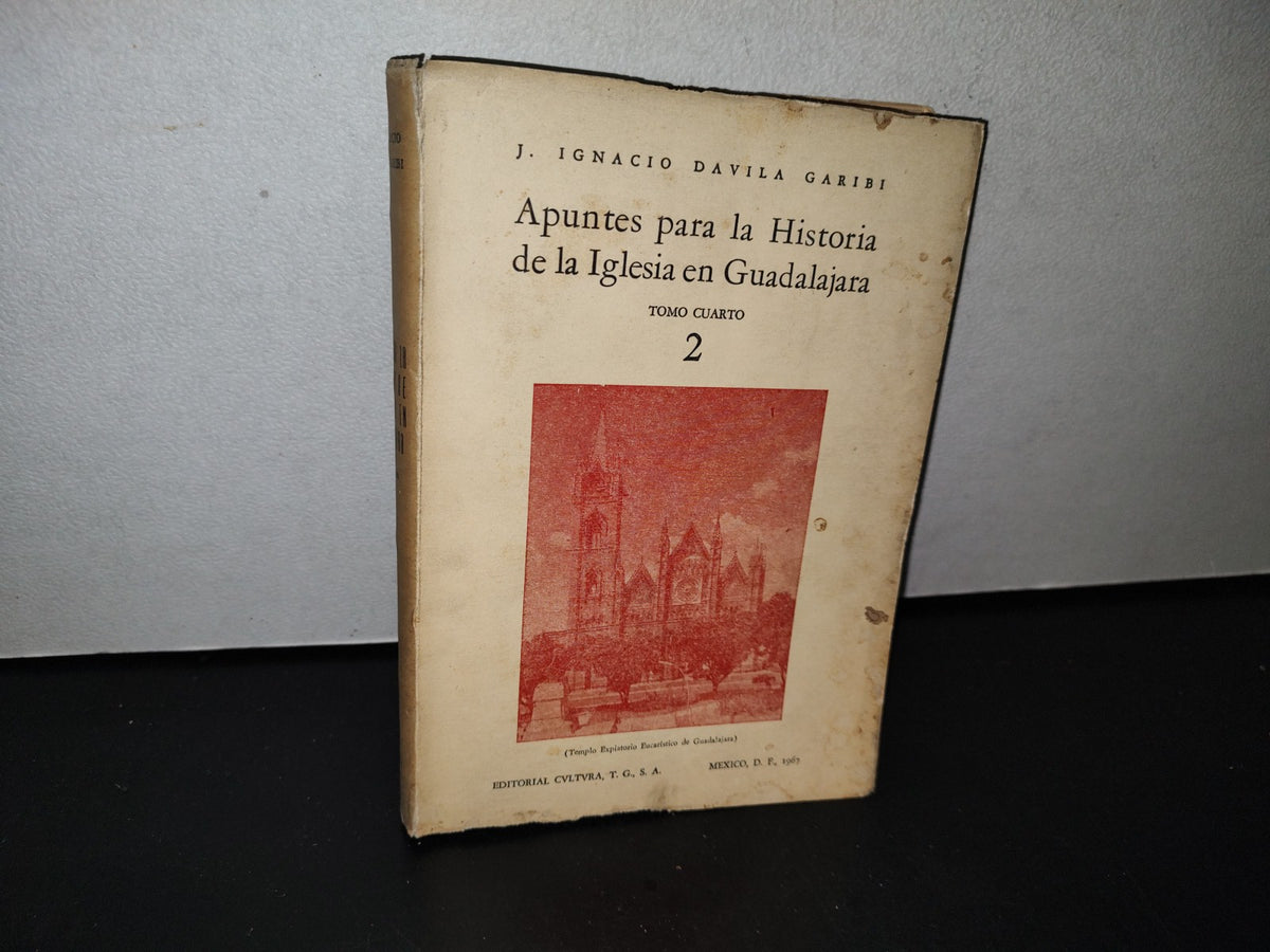195- Apuntes Para La Historia De La Iglesia En Guadalajara. Tomo Cuarto Siglo Xix, 2 Ignacio Dávila Garibi, Primera Edición 1966