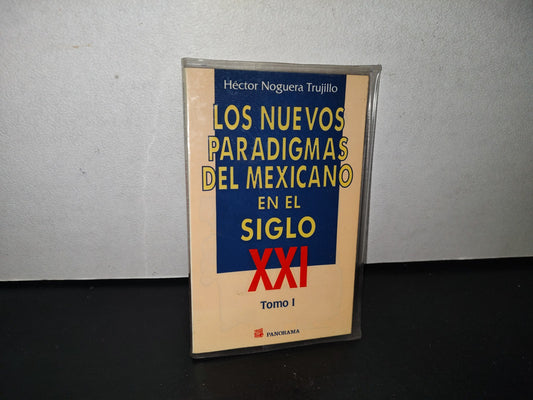 92- Los Nuevos Paradigmas Del Mexicano En El Siglo Xxi, Tomo I - Héctor Noguera Trujillo