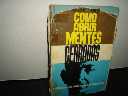 30- Cómo Abrir Mentes Cerradas - William J. Reilly - Primera Edición, 1966