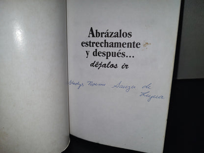 199- Abrázalos Estrechamente Y Después... Déjalos Ir - Dr. Richard C. Robertiello