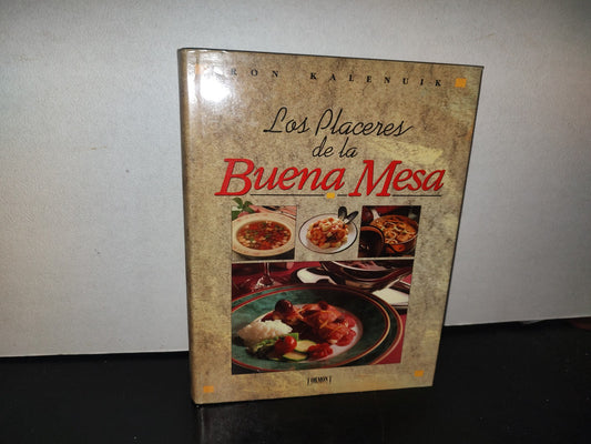 100- Los Placeres De La Buena Mesa - Ron Kalenuik - Tormont Publications Inc. 1992 - (Libro Grande)