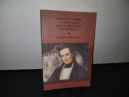 188- Diálogo Sobre La Historia De La Pintura En México - José Bernardo Couto