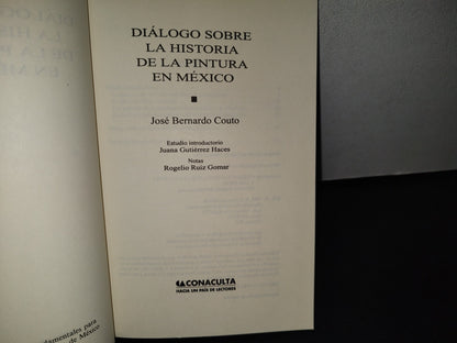 188- Diálogo Sobre La Historia De La Pintura En México - José Bernardo Couto