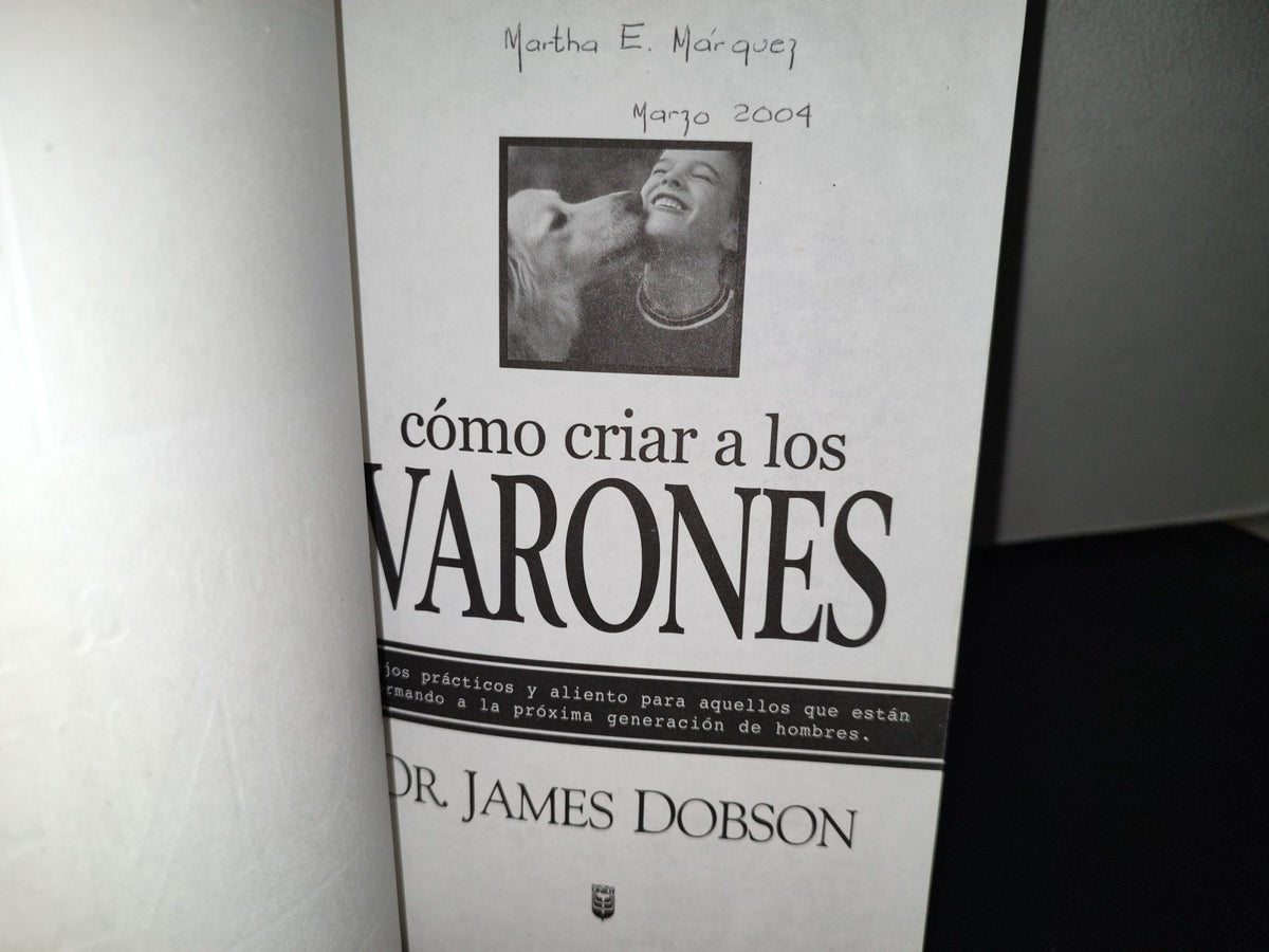 139- Cómo Criar A Los Varones - Dr. James Dobson - Primera Edición 2002