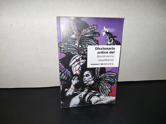 151- Diccionario Crítico Del Feminismo Neoliberal. Volumen 1 (De La A A La L)