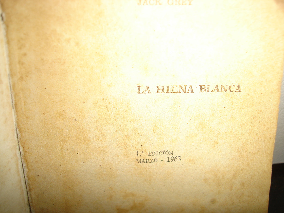 21- Selecciones Servicio Secreto: La Hiena Blanca - Jack Grey - Primera Edición 1963