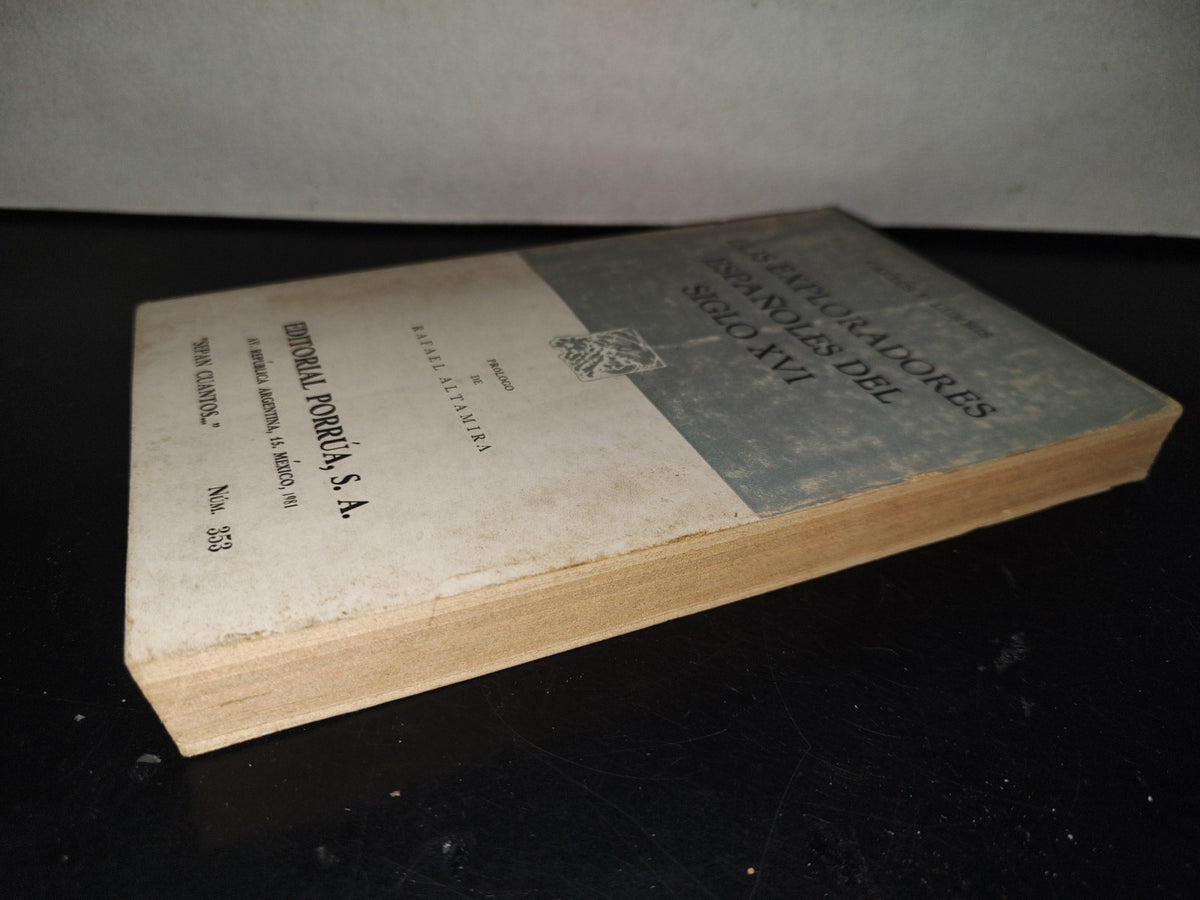 201- Los Exploradores Españoles Del Siglo XVI - Carlos F. Lummis - 1A. Ed. En Porrúa, 1981