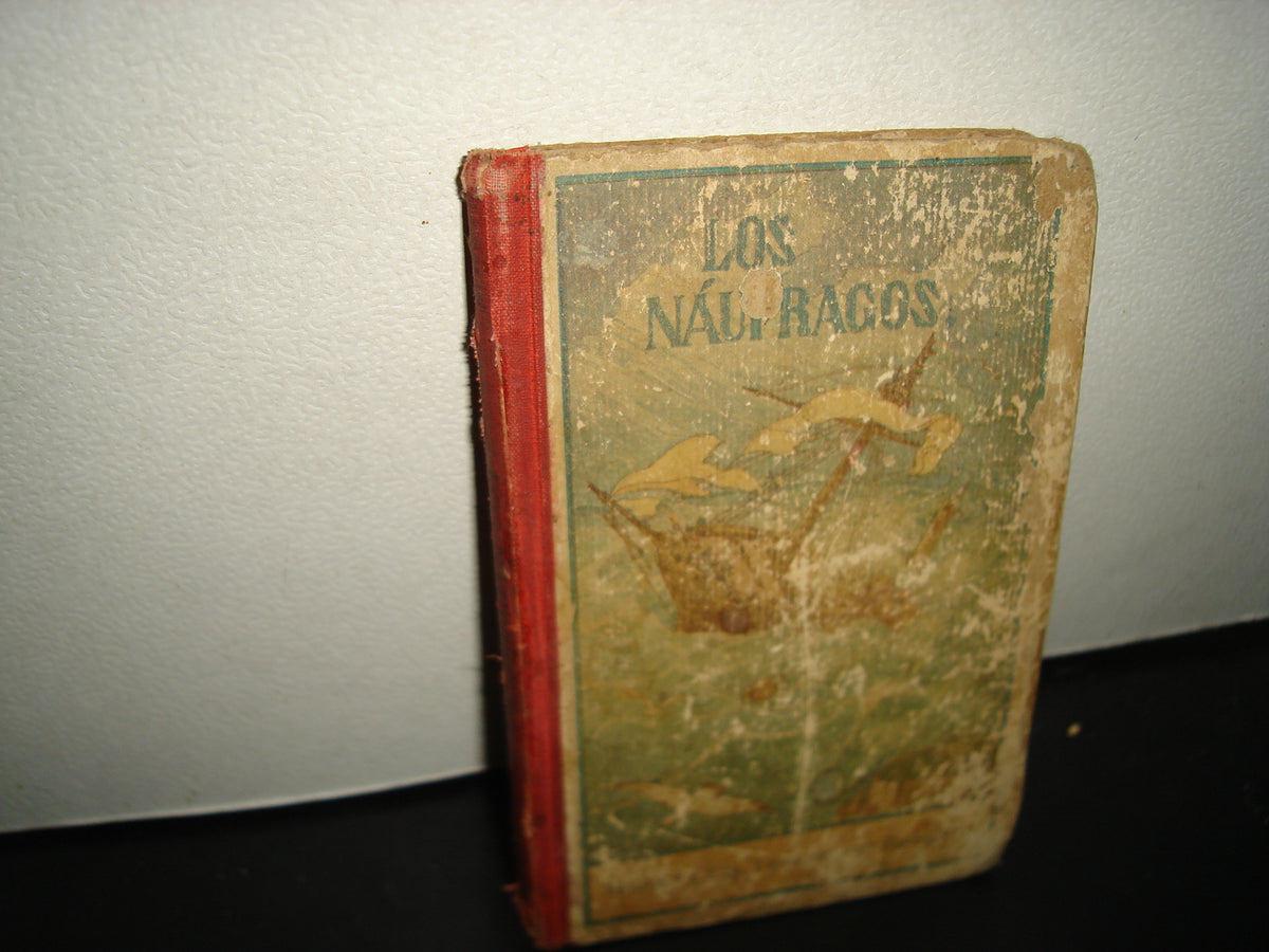 171- Los Náufragos. Relación Escrita Para Los Jóvenes - José Spillmann - 1921