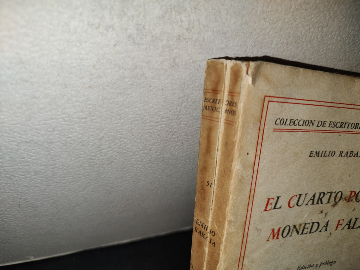 200- El Cuarto Poder Y Moneda Falsa - Emilio Rabasa. Colección Escritores Mexicanos - 1985