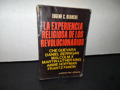 188- La Experiencia Religiosa De Los Revolucionarios - Eugene C. Bianchi - Primera Edición 1976