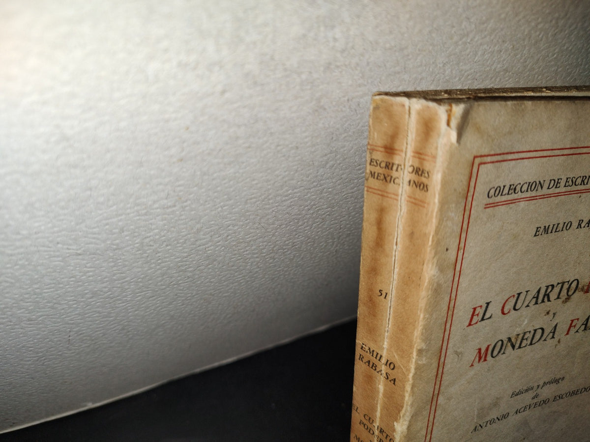 200- El Cuarto Poder Y Moneda Falsa - Emilio Rabasa. Colección Escritores Mexicanos - 1985