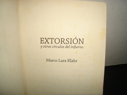 10- Extorsión Y Otros Círculos Del Infierno - Marco Lara Klahr