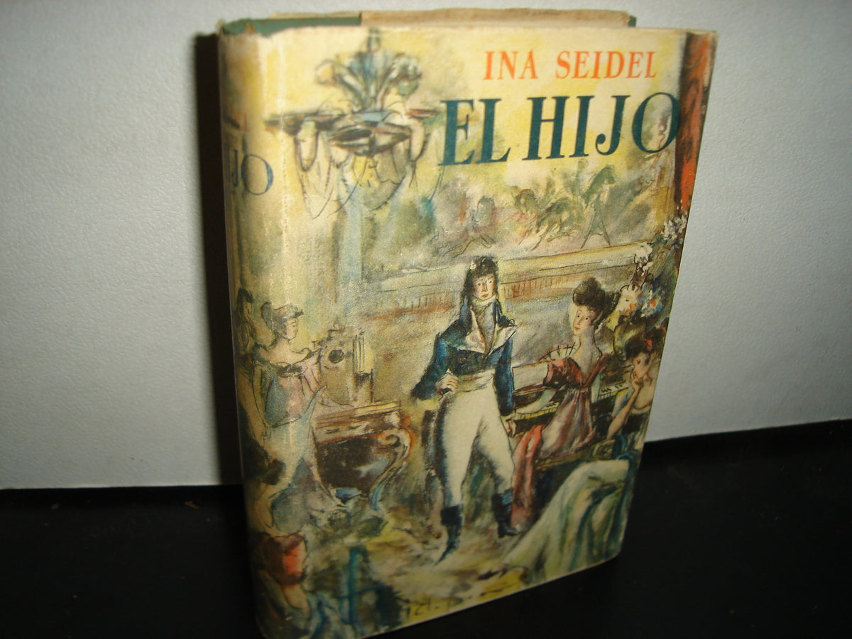 18- El Hijo - Ina Seidel - Luis De Caralt Editor. Primera Edición 1946