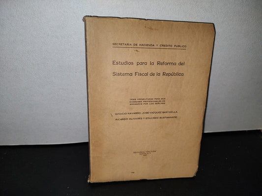 57- Estudios Para La Reforma Del Sistema Fiscal De La República. Secretaría De Hacienda - 1927