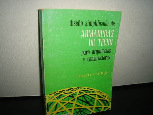 7- Diseño Simplificado De Armaduras De Techo Para Arquitectos Y Constructores - Harry Parker