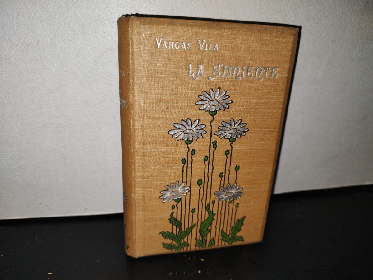 65- La Simiente - J. M. Vargas Vila - Librería De La Vda. De Ch. Bouret 1909
