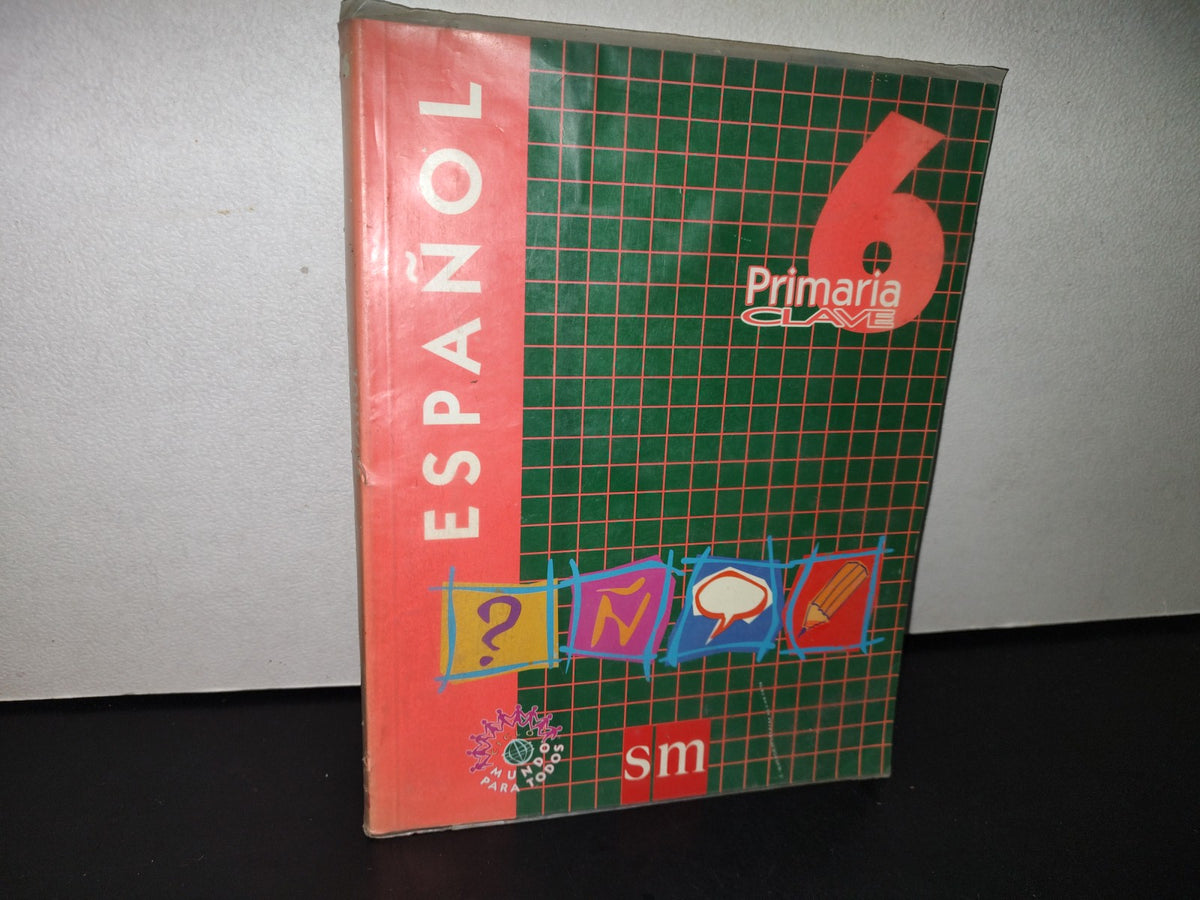 87-2- Español 6. Primaria Clave - 1998 Sm De Ediciones, S. A. De C. V.