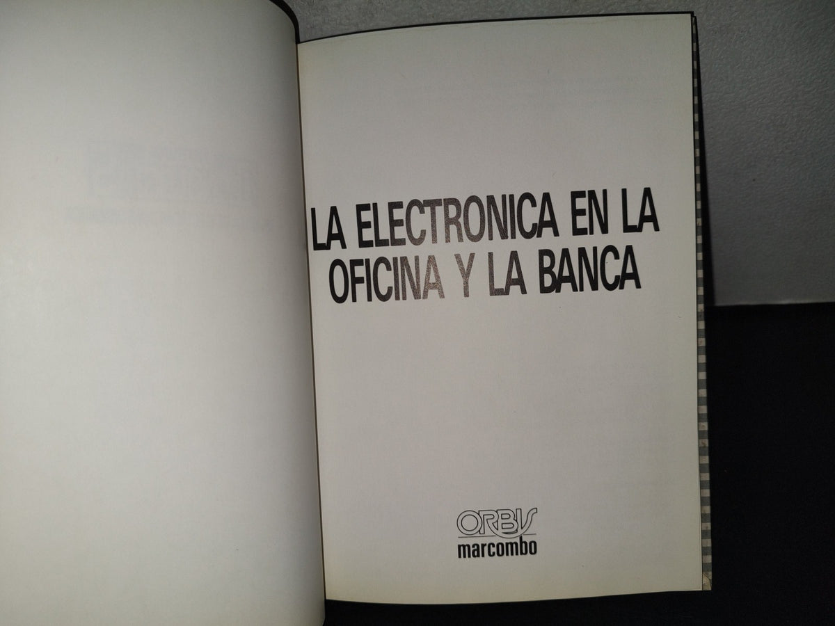 199- La Electrónica En La Oficina Y En La Banca. Biblioteca De Electrónica Informática. Orbis - 1986