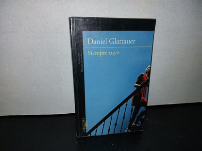 50- Siempre Tuyo - Daniel Glattauer. Alfaguara. Primera Edición: Febrero, 2012
