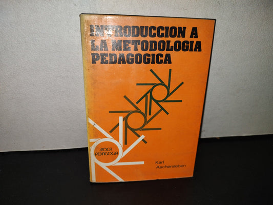158- Introducción A La Metodología Pedagógica - Karl Ascherlesben - Ediciones Roca, 1980
