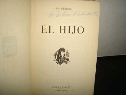 18- El Hijo - Ina Seidel - Luis De Caralt Editor. Primera Edición 1946