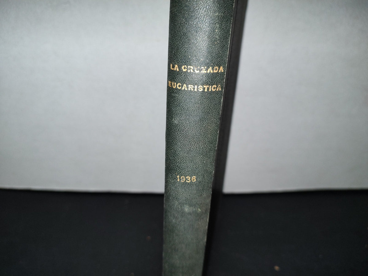 211- Antiguas Revistas Católicas Empastadas En Formato Libro. La Cruzada Eucarística - 1936