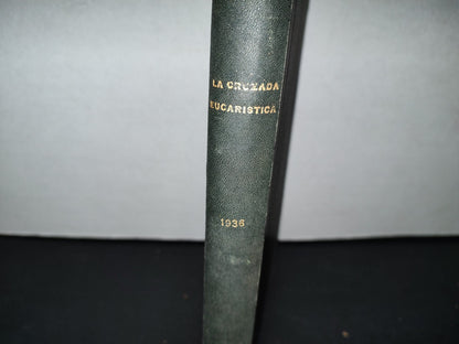 211- Antiguas Revistas Católicas Empastadas En Formato Libro. La Cruzada Eucarística - 1936