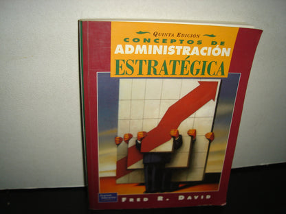 1- Conceptos De Administración Estratégica - Fred R. David - Pearson Edicación