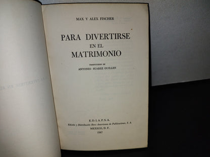 66- Para Divertirse En El Matrimonio - Max Y Alex Fischer - 1947