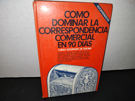 58- Cómo Dominar La Correspondencia Comercial En 90 Días