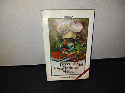 143- Recetario Del Vegetariano Feliz - Mary Jerade - Editorial Posada