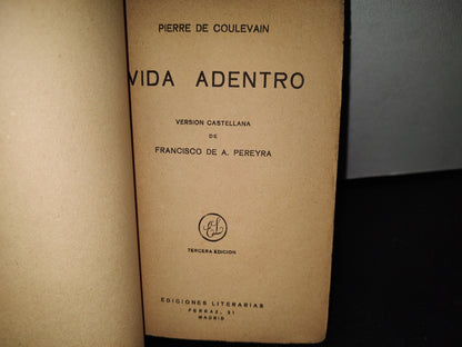 54- Vida Adentro - Pierre De Coulevain - Ediciones Literarias 1930