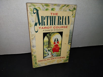 180- The Arthurian Tarot Course. A Quest For All Sesons - Caitlin Matthews. First Published By Thorsons 1993