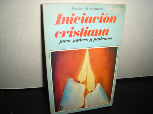 21- Iniciación Cristiana Para Padres Y Padrinos - Pedro Huysman