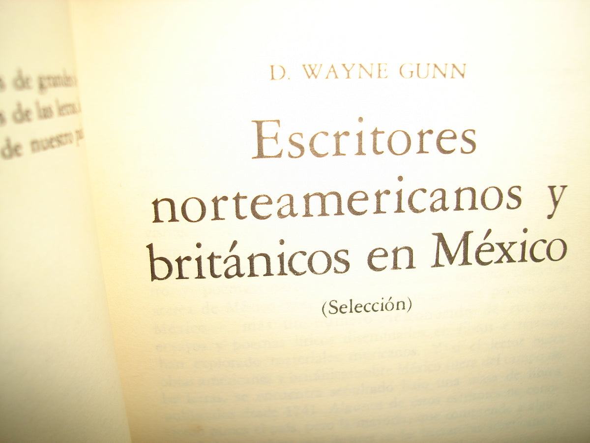 18- Escritores Norteamericanos Y Británicos En México - Lecturas Mexicanas 87. Fondo De Cultura Económica. D. Wayne Gunn