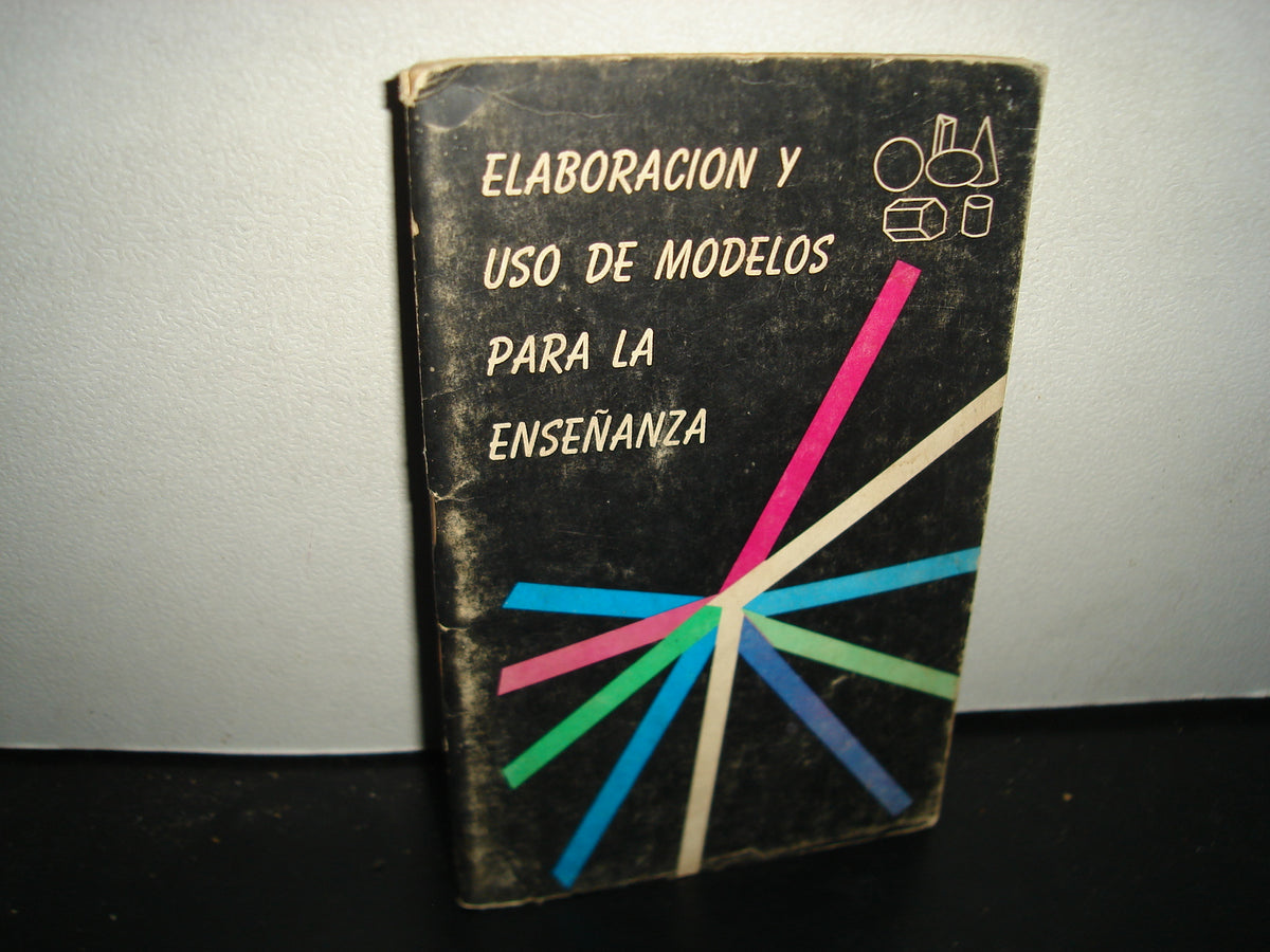 38- Elaboración Y Uso De Modelos Para La Enseñanza