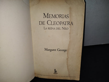 172- Memorias De Cleopatra. La Reina Del Nilo - Margaret George - Primera Edición: Junio 2000