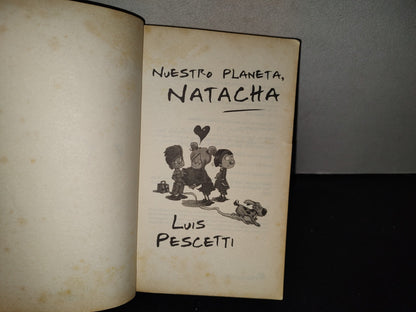 200- Alfaguara Infantil. Nuestro Planeta, Natacha - Luis María Pescetti - 1A. Ed. 2012