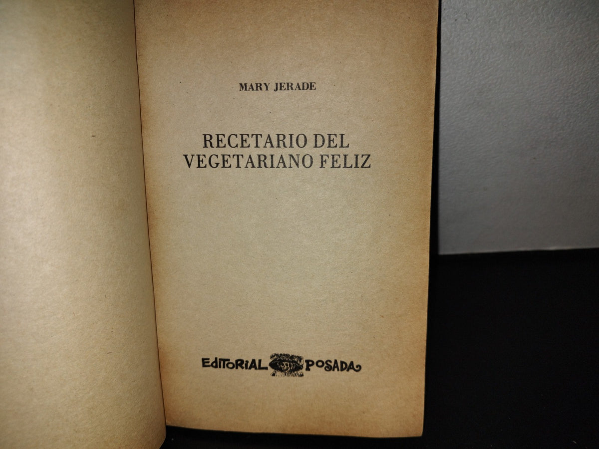 143- Recetario Del Vegetariano Feliz - Mary Jerade - Editorial Posada