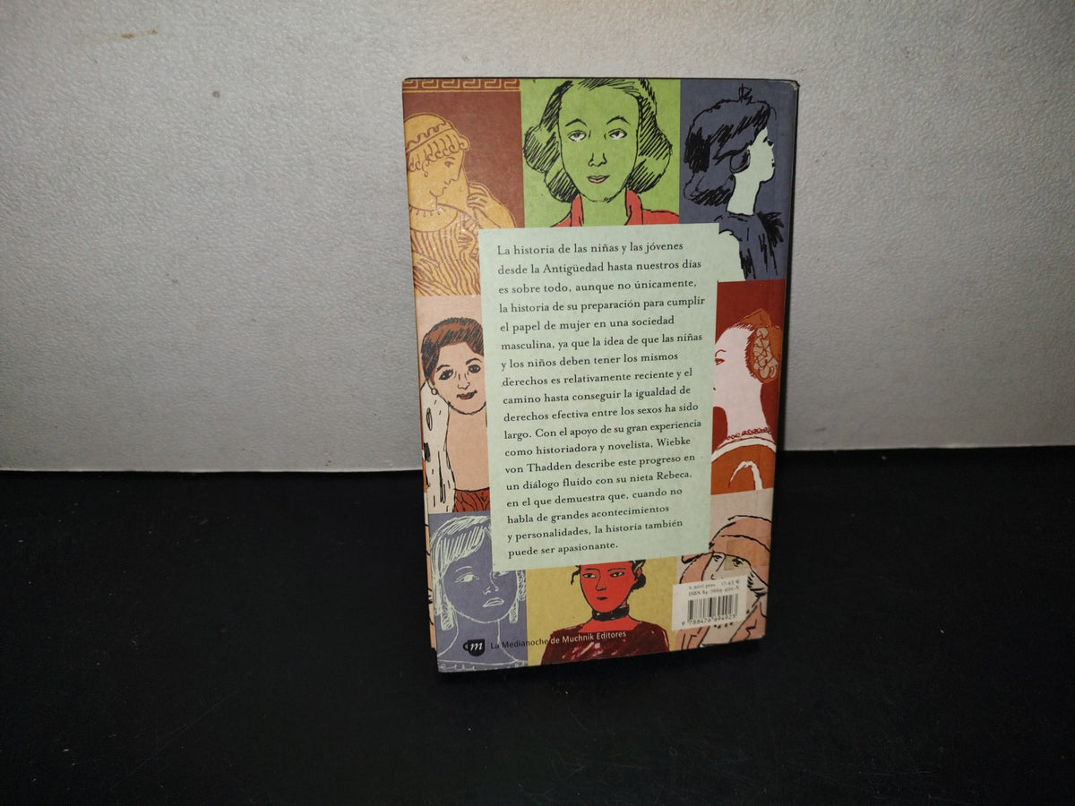 214- Una Hija No Es Un Hijo. La Historia De Las Niñas Desde La Antigüedad Hasta Nuestros Días - Wiebke Von Thadden - Primera Edición 2001