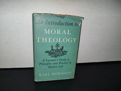 92- An Introduction To Moral Theology - Karl Hörmann - The Newmann Press - 1961