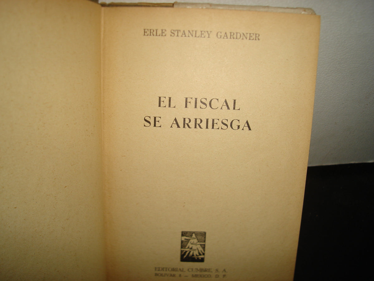 18- El Fiscal Se Arriesga - Erle Stanley Gardner - Editorial Cumbre, S. A., 1956