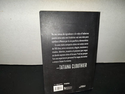 198- Juntos Hicimos Historia - Tatiana Clouthier. Grijalbo, 2019