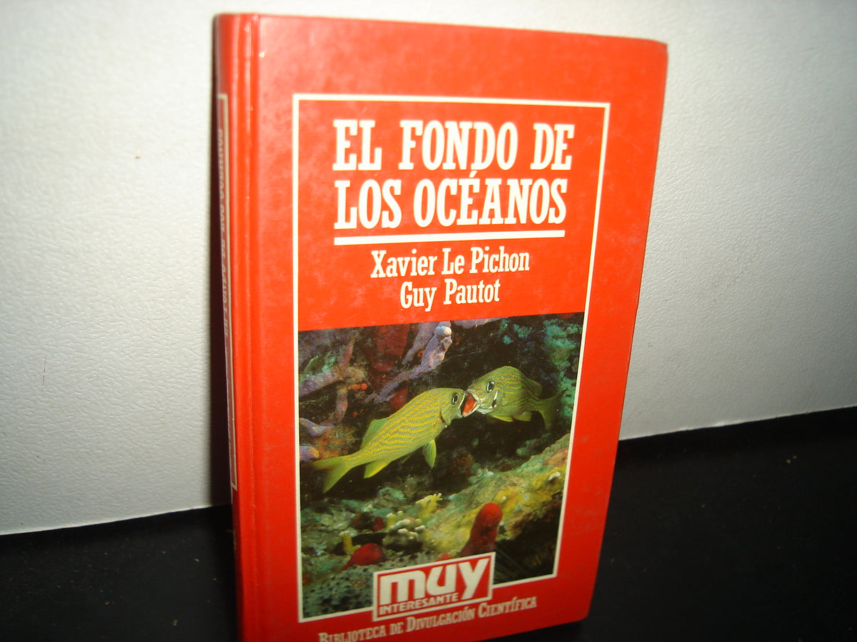 10- Muy Interesante - El Fondo De Os Océanos - Xavier Le Pichon, Guy Pautot