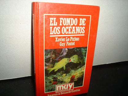 10- Muy Interesante - El Fondo De Os Océanos - Xavier Le Pichon, Guy Pautot